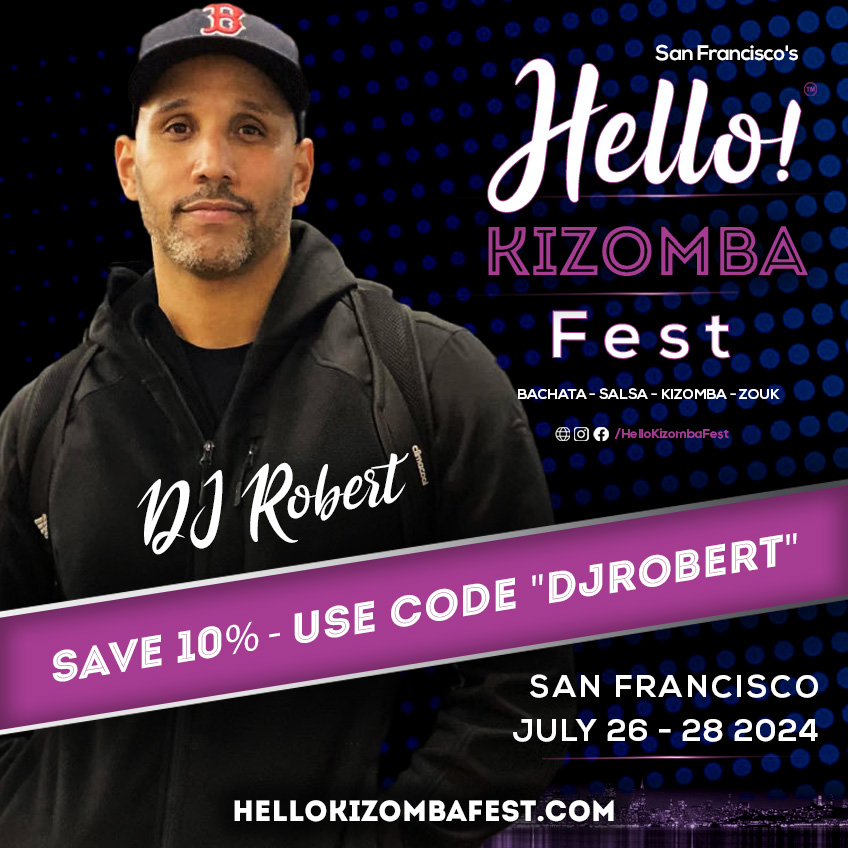 Hello Kizomba Fest - DJ Robert - Los Angeles